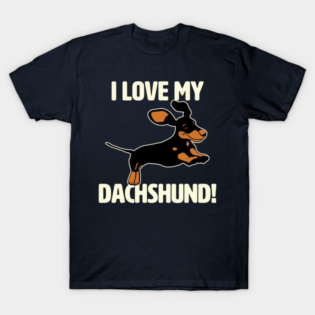 I Love My Dachshund Dog T-Shirt by McNutt